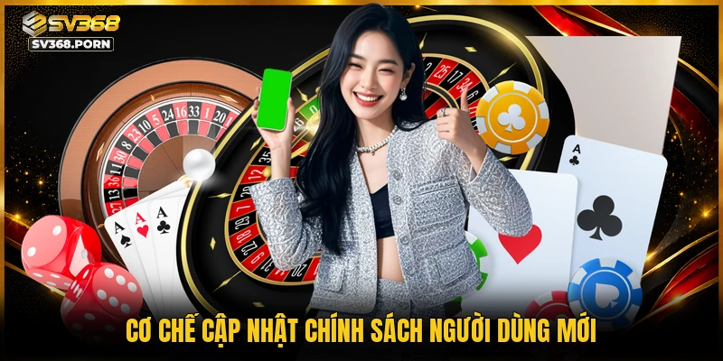 Cơ chế cập nhật chính sách người dùng mới