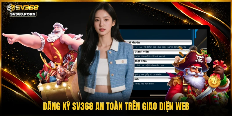 Đăng ký SV368 an toàn trên giao diện web