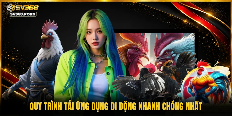 Quy trình tải ứng dụng di động nhanh chóng nhất